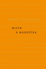 Mistr a Markétka - Michail Bulgakov