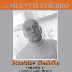 …Mluviti stříbro - Stanislav Zindulka - Ohlédnutí - 
