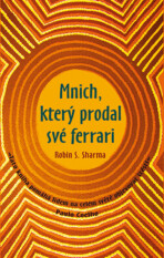 Mnich, který prodal své ferrari - Robin S. Sharma