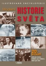 Moderní historie světa 20. století - Ilustrovaná encyklopedie  3. vydání - 