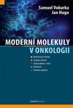 Moderní molekuly v onkologii - Samuel Vokurka,Jan Hugo