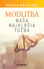 Modlitba, naša najhlbšia túžba - Ronald Rolheiser