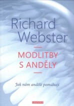 Modlitby s anděly - Jak nám andělé pomáhají - Richard Webster