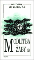 Modlitba žáby    2.díl - Anthony De Mello