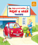 Moja prvá knižka Nájdi a ukáž Vozidlo - Sandra Grimmová, ...