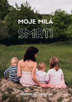 Moje milá smrti - Veronika Hurdová