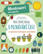 Montessori-Moje první kniha o poznávání času - Chiara Piroddiová