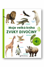 Moje velká kniha Zvuky divočiny - 