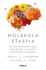 Molekula šťastia - Daniel Z. Lieberman