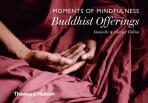 Moments of Mindfulness: Buddhist Offerings - Danielle Föllmi, ...