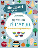 Moje první kniha o pěti smyslech (Montessori: Svět úspěchů) - Chiara Piroddiová