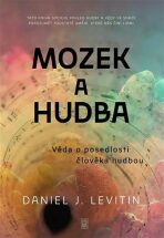 Mozek a hudba - Daniel J. Levitin