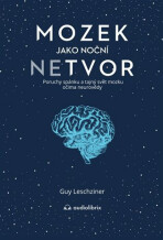 Mozek jako noční netvor - Guy Leschziner