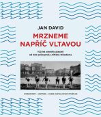 Mrzneme napříč Vltavou - 100 let zimního plavání od dob průkopníka Alfréda Nikodéma (Defekt) - Jan David