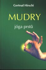 Mudry - jóga prstů - Gertrud Hirschi