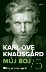 Můj boj 5: Někdy prostě zaprší - Karl Ove Knausgard