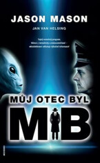 Můj otec byl MIB (Defekt) - Jan van Helsing,Jason Mason