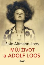 Můj život a Adolf Loos (Defekt) - Altmann-Loos Elsie
