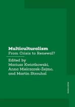 Multiculturalism - From Crisis to Renewal? - Martin Strouhal, ...