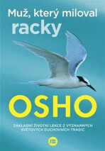 Muž, který miloval racky - Osho Rajneesh