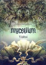 Mycelium 4: Vidění - Vilma Kadlečková