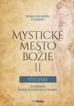 Mystické mesto Božie II - Vtelenie - Mária od Ježiša z Agredy