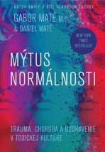 Mýtus normálnosti - Gábor Maté,Daniel Maté