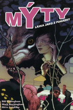 Mýty Láska jako z pohádky - Bill Willingham, ...