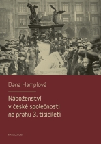 Náboženství v české společnosti na prahu 3. tísiciletí - Dana Hamplová