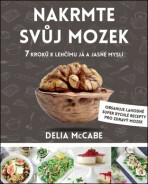 Nakrmte svůj mozek - 7 kroků k lehčímu Já a jasné mysli (Defekt) - McCABE Delia