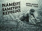 Náměstí Sametové revoluce - Tomáš Vích,Peter Balhar