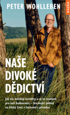 Naše divoké dědictví - Peter Wohlleben