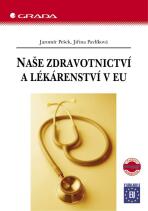 Naše zdravotnictví a lékárenství v EU - Jaromír Pešek, ...