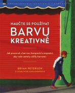 Naučte se používat barvu kreativně - Bryan Peterson, ...