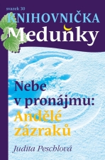 Nebe v pronájmu: Andělé zázraků - Judita Peschlová