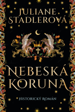 Nebeská koruna - Juliane Stadlerová