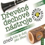 Nebojte se klasiky! 18 Dřevěné dechové nástroje aneb Kdo je dutý jako dřevo - 