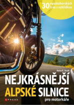 Nejkrásnější alpské silnice pro motorkáře - Heinz E. Studt