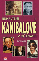 Nejkrutější kanibalové v dějinách - Ray Black