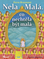 Nela Malá, co nechtěla být malá - Petra Braunová, ...