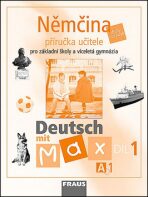 Deutsch mit Max A1/díl 1 - příručka učitele - Olga Fišarová, ...