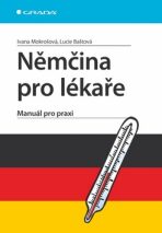 Němčina pro lékaře - Ivana Mokrošová, ...