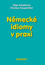 Německé idiomy v praxi - Olga Kolečková, ...