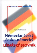 Německo-český, česko-německý lékařský slovník - Ivana Mokrošová