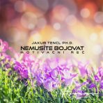 Nemusíte bojovat - Dr. Jakub Tencl