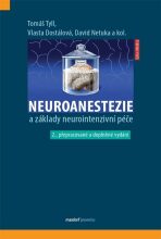 Neuroanestezie a základy neurointenzivní péče - Tyll Tomáš, David Netuka, ...
