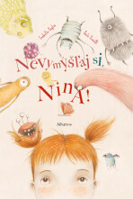 Nevymýšľaj si, Nina! - Isabella Paglia