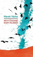 Nevyžádané rady mládeži - Marek Orko Vácha, ...