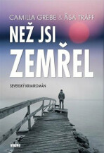 Než jsi zemřel - Camilla Grebe,Asa Träff