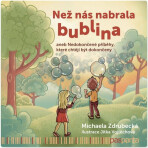 Než nás nabrala bublina - Michaela Zdrubecká, ...